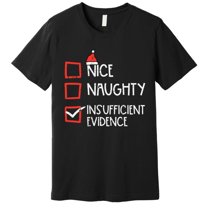 Nice Naughty Insufficient Evidence Christmas Fun Xmas Lawyer Premium T-Shirt