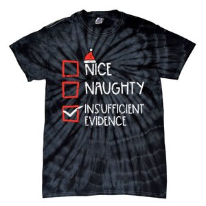 Nice Naughty Insufficient Evidence Christmas Fun Xmas Lawyer Tie-Dye T-Shirt