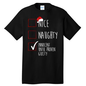 Nice Naughty Innocent Until Proven Guilty Tall T-Shirt