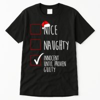 Nice Naughty Innocent Until Proven Guilty Tall T-Shirt