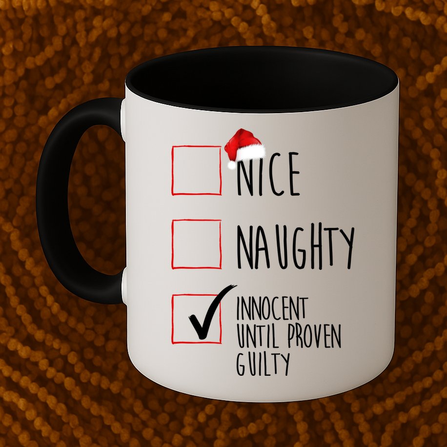 Nice Naughty Innocent Until Proven Guilty Mug