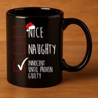 Nice Naughty Innocent Until Proven Guilty 11oz C Handle Ceramic Mug