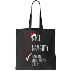 Nice Naughty Innocent Until Proven Guilty Tote Bag