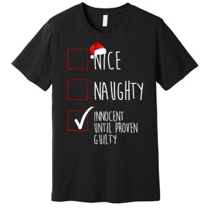 Nice Naughty Innocent Until Proven Guilty Premium T-Shirt