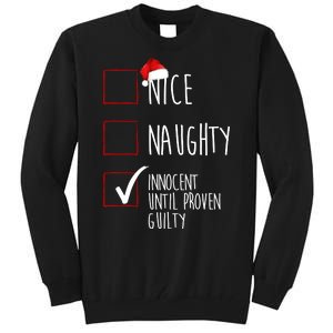 Nice Naughty Innocent Until Proven Guilty Tall Sweatshirt