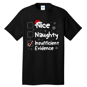 Nice Naughty Insufficient Evidence Christmas Santa Claus Tall T-Shirt