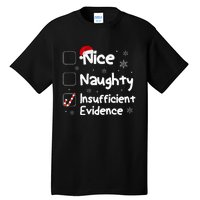 Nice Naughty Insufficient Evidence Christmas Santa Claus Tall T-Shirt