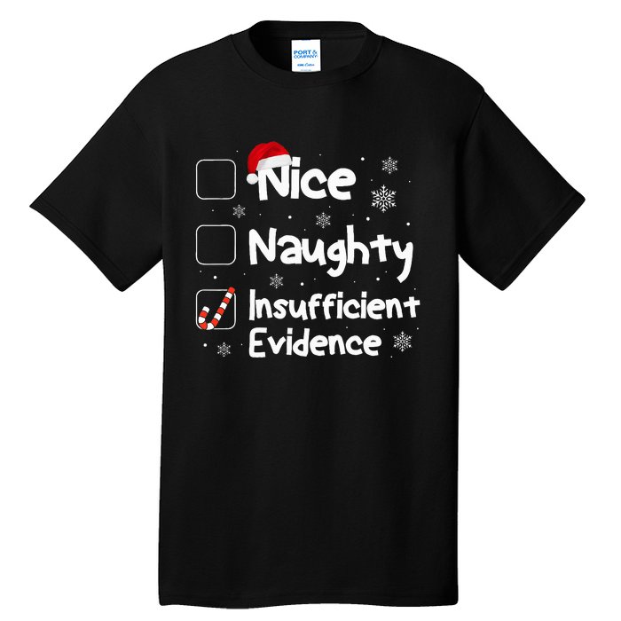 Nice Naughty Insufficient Evidence Christmas Santa Claus Tall T-Shirt