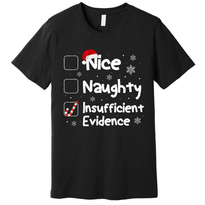 Nice Naughty Insufficient Evidence Christmas Santa Claus Premium T-Shirt