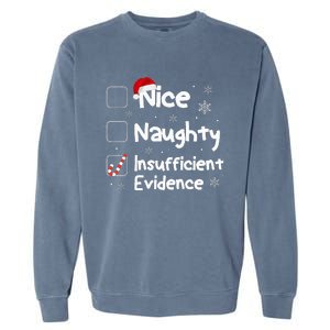 Nice Naughty Insufficient Evidence Christmas Santa Claus Garment-Dyed Sweatshirt