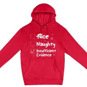 Nice Naughty Insufficient Evidence Christmas Santa Claus Premium Pullover Hoodie