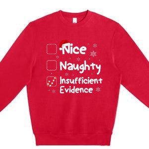 Nice Naughty Insufficient Evidence Christmas Santa Claus Premium Crewneck Sweatshirt