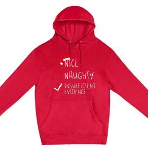 Nice Naughty Insufficient Evidence Christmas Santa Claus Premium Pullover Hoodie