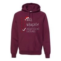 Nice Naughty Insufficient Evidence Christmas Santa Claus Premium Hoodie