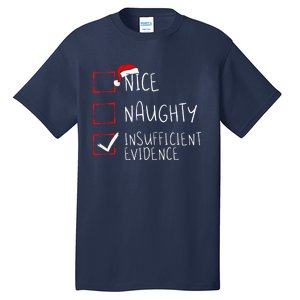 Nice Naughty Insufficient Evidence Christmas Santa Claus Tall T-Shirt