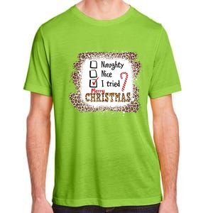 Nice Naughty I Tried Leopard Funny Christmas List Gift Adult ChromaSoft Performance T-Shirt