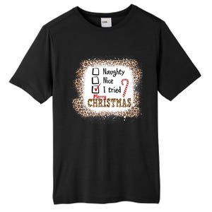 Nice Naughty I Tried Leopard Funny Christmas List Gift Tall Fusion ChromaSoft Performance T-Shirt