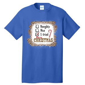 Nice Naughty I Tried Leopard Funny Christmas List Gift Tall T-Shirt