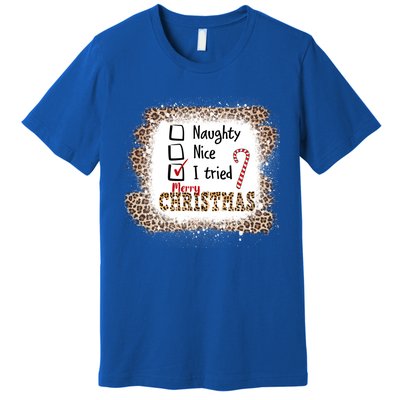 Nice Naughty I Tried Leopard Funny Christmas List Gift Premium T-Shirt