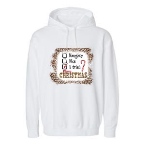 Nice Naughty I Tried Leopard Funny Christmas List Gift Garment-Dyed Fleece Hoodie