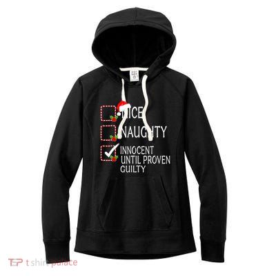 Nice Naughty Innocent Until Proven Guilty Christmas Xmas Gift Women's Fleece Hoodie