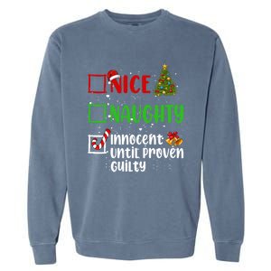 Nice Naughty Innocent Until Proven Guilty Christmas List Gift Garment-Dyed Sweatshirt