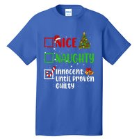 Nice Naughty Innocent Until Proven Guilty Christmas List Gift Tall T-Shirt