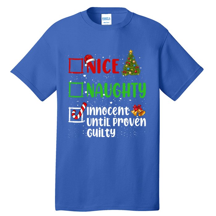 Nice Naughty Innocent Until Proven Guilty Christmas List Gift Tall T-Shirt