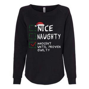 Nice Naughty Innocent Until Proven Guilty Christmas Meaningful Gift Womens California Wash Sweatshirt