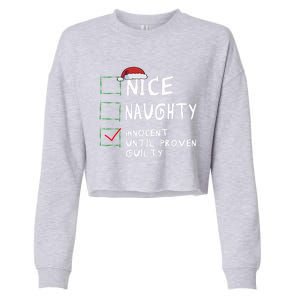 Nice Naughty Innocent Until Proven Guilty Christmas Meaningful Gift Cropped Pullover Crew