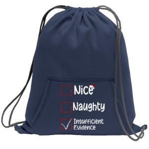 Nice Naughty Insufficient Evidence Christmas List Sweatshirt Cinch Pack Bag