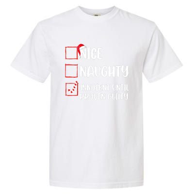 Nice Naughty Innocent Until Proven Guilty Christmas List Garment-Dyed Heavyweight T-Shirt