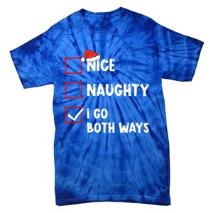 Nice Naughty I Go Both Ways Christmas List Xmas Santa Claus Gift Tie-Dye T-Shirt