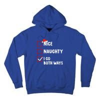 Nice Naughty I Go Both Ways Christmas List Xmas Santa Claus Gift Tall Hoodie