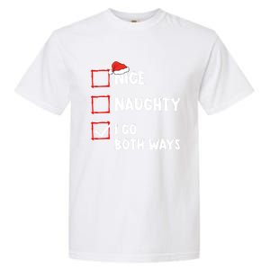 Nice Naughty I Go Both Ways Christmas List Xmas Santa Claus Gift Garment-Dyed Heavyweight T-Shirt