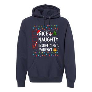 Nice Naughty Insufficient Evidence Christmas Family Xmas Premium Hoodie