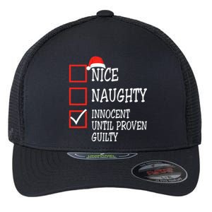 Nice Naughty Innocent Until Proven Guilty Christmas List Meaningful Gift Flexfit Unipanel Trucker Cap