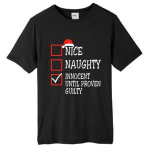 Nice Naughty Innocent Until Proven Guilty Christmas List Meaningful Gift Tall Fusion ChromaSoft Performance T-Shirt