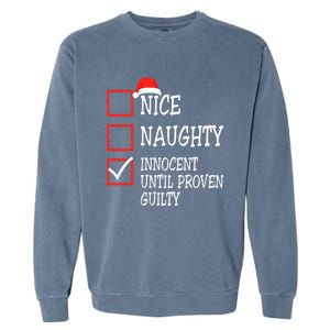 Nice Naughty Innocent Until Proven Guilty Christmas List Meaningful Gift Garment-Dyed Sweatshirt