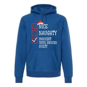 Nice Naughty Innocent Until Proven Guilty Christmas List Meaningful Gift Premium Hoodie