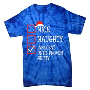 Nice Naughty Innocent Until Proven Guilty Christmas List Meaningful Gift Tie-Dye T-Shirt