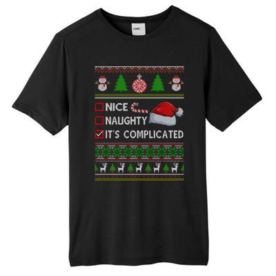 Nice Naughty It's Complicated Ugly Christmas Sweater Xmas Gift Tall Fusion ChromaSoft Performance T-Shirt