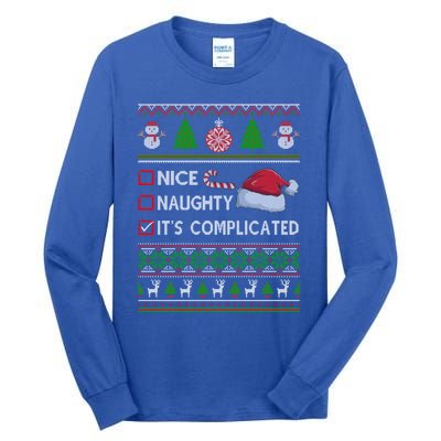 Nice Naughty It's Complicated Ugly Christmas Sweater Xmas Gift Tall Long Sleeve T-Shirt