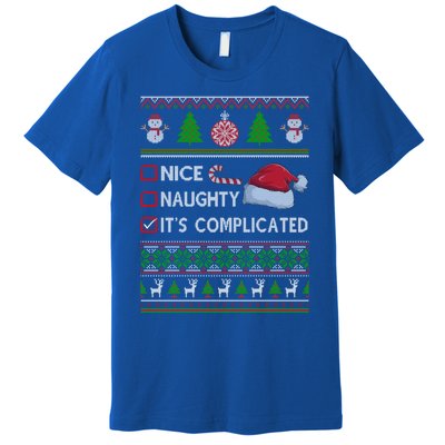 Nice Naughty It's Complicated Ugly Christmas Sweater Xmas Gift Premium T-Shirt