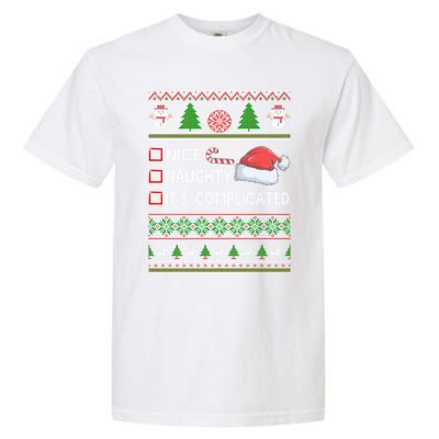 Nice Naughty It's Complicated Ugly Christmas Sweater Xmas Gift Garment-Dyed Heavyweight T-Shirt