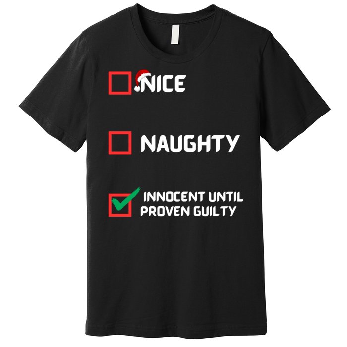 Nice Naughty Innocent Until Proven Guilty Christmas List Premium T-Shirt