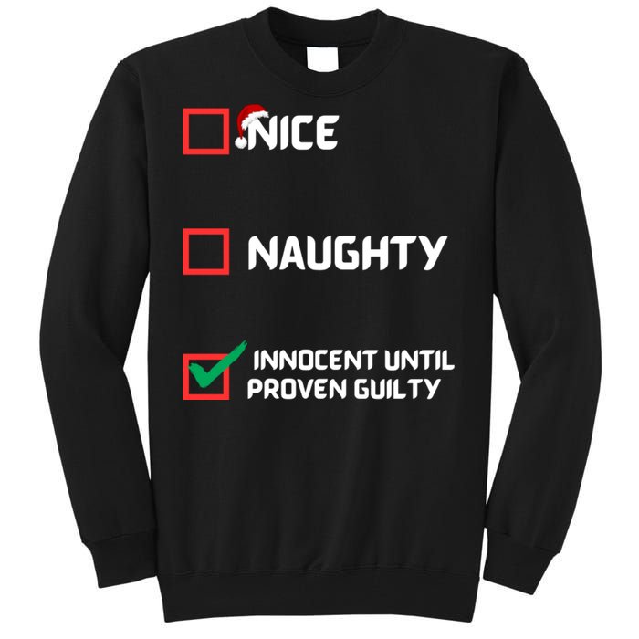 Nice Naughty Innocent Until Proven Guilty Christmas List Tall Sweatshirt