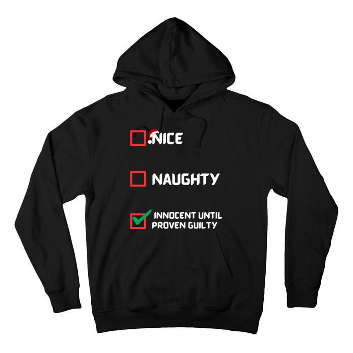 Nice Naughty Innocent Until Proven Guilty Christmas List Tall Hoodie