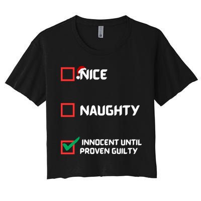 Nice Naughty Innocent Until Proven Guilty Christmas List Women's Crop Top Tee