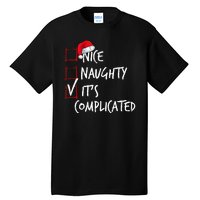 Nice Naughty ItS Complicated Christmas List Santa Costume Tall T-Shirt